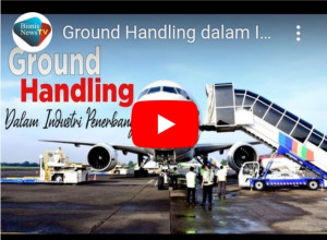 Ground Handling Dalam Industri Penerbangan (Part II)