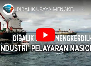 Dibalik  Upaya Mengkerdilkan Industri  Pelayaran Nasional