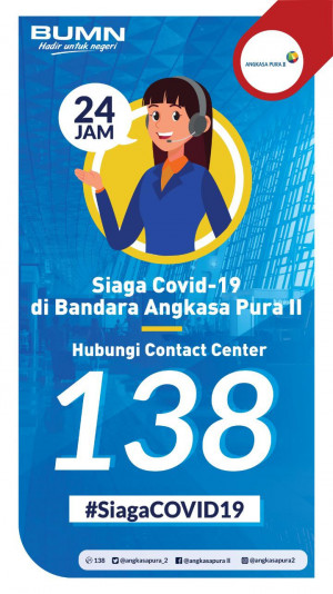 Hai Traveler, PT Angkasa Pura II Buka Contact Center Terkait Corona di Nomor 138