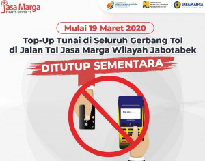 Top-Up Tunai di Seluruh Gerbang Tol PT Jasa Marga di Jabotabek Ditutup Sementara